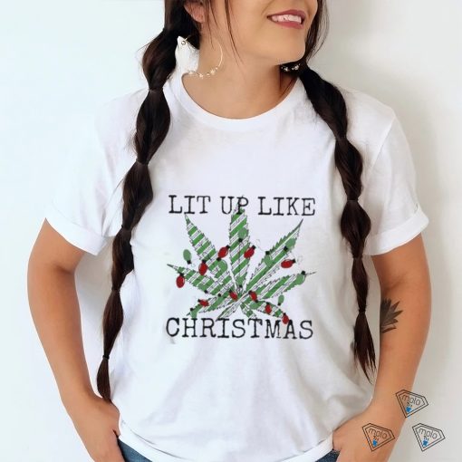 Official Lit Up Like Christmas Shirt