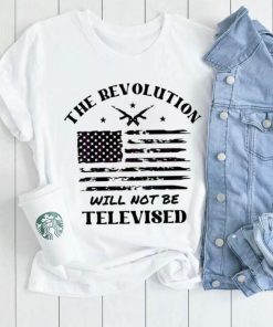 The Revolution Will Not Be Televised America Flag Shirt