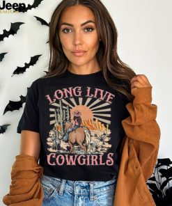 Long Live Cowgirls Shirt