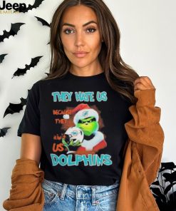 Grinch They Hate Us Because They Ain’t Miami Dolphins Shirt