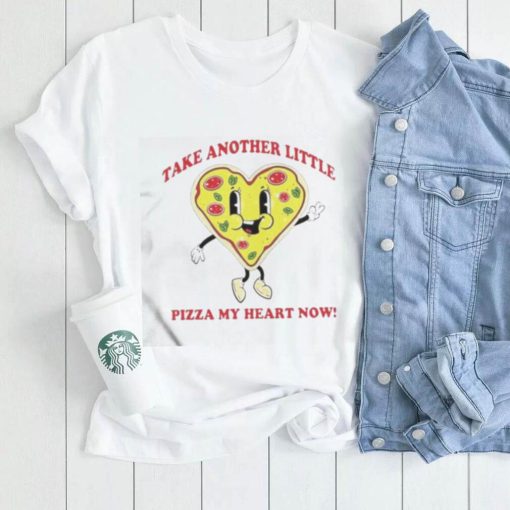 take another little pizza my heart now shirt