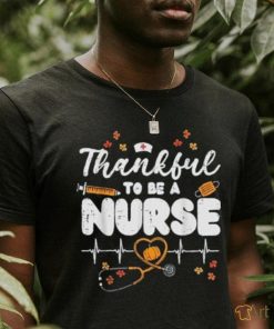 thankful to be a nurse thanksgiving scrub top fall rn women t shirt