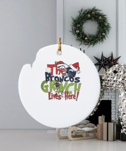 the broncos grinch lives here christmas ornament Circle