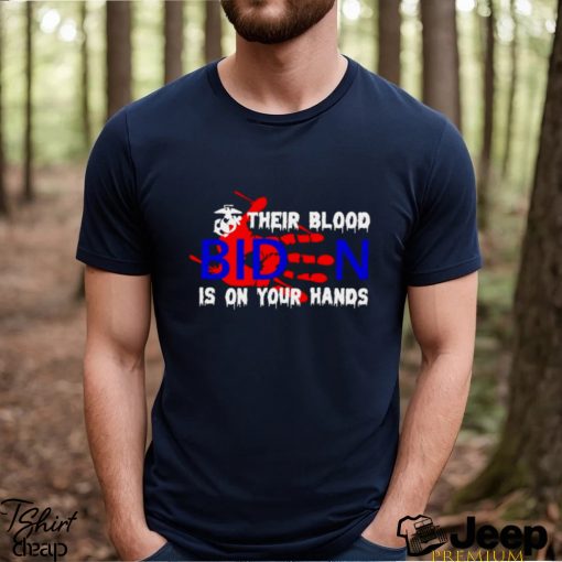 their blood Biden is on your hands shirt