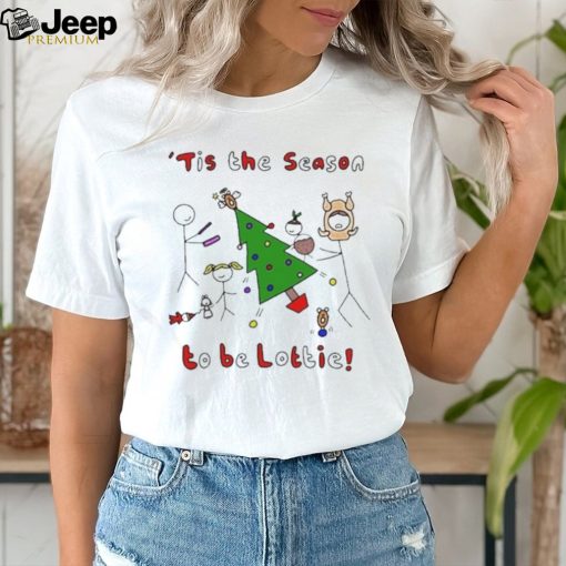 ’tis The Season To Be Lottie Christmas T shirt