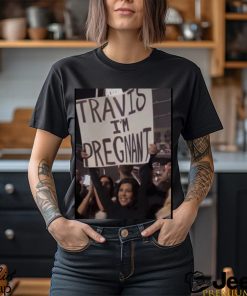 travis I’m pregnant shirt