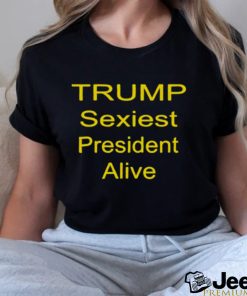 trump sexiest president alive shirt