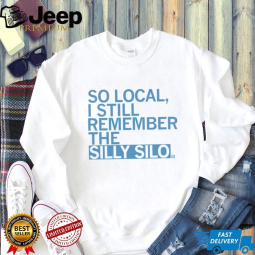 So local I still remember the Silly Silo 2023 shirt