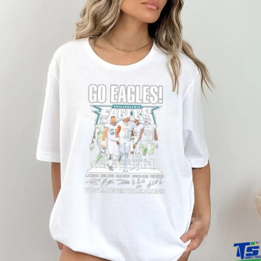 Philadelphia Eagles Go Eagles You’ll Never Walk Alone 2023 Shirt