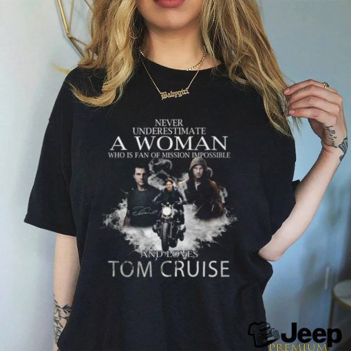 underestimate a woman who is fan of mission impossible shirt