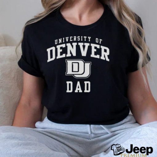 university Denver Dad shirt