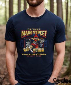 violent Gentlemen Enforce Main Street Shirt