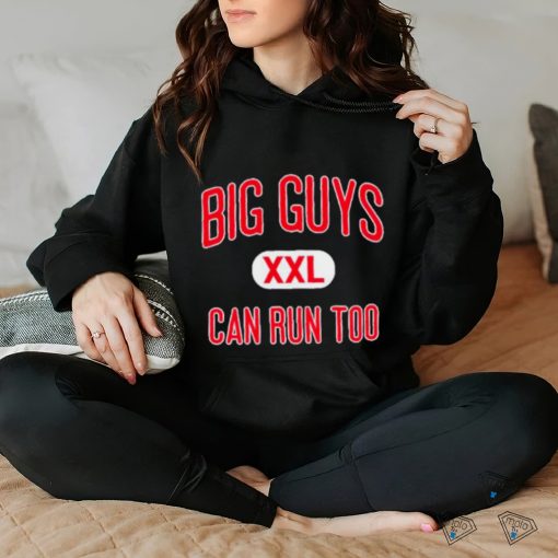 Big guys can run too shirt