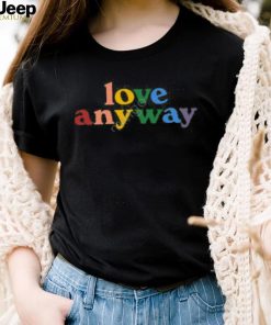 Matt Szabo Love Anyway Shirt