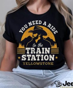 you are need a ride train station shirt