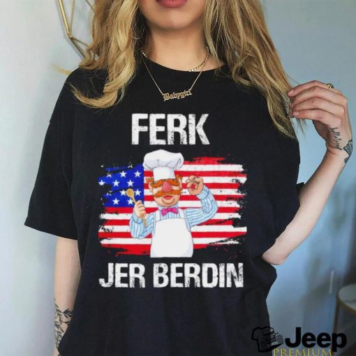 Swedish Chef Ferk Jer Berdin American flag shirt