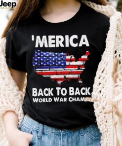 ‘Merica back to back world war champs shirt