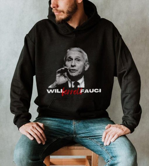 ⁄ Will Ferrell Fauci Political Design hoodie shirt