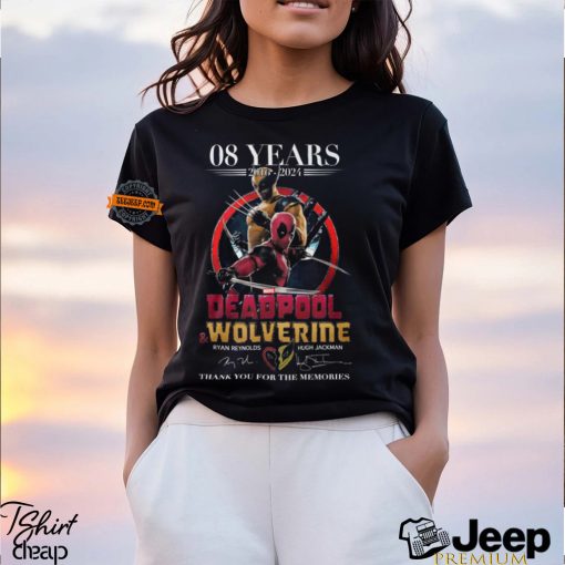 08 Years 2016 2024 Deadpool Wolverine Ryan Reynolds Hugh Jackman Thank You For The Memories Shirt