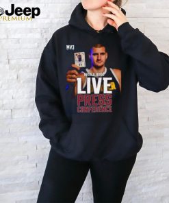 Nikola Jokic MV3 Live Press Conference Shirt