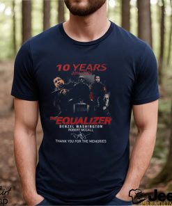 10 Years The Equalizer Denzel Washington Robert Mccall Thank You For The Memories T Shirt