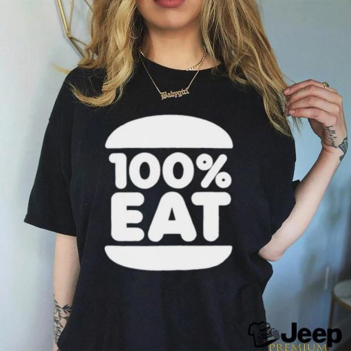 100 Percent Eat Shirt