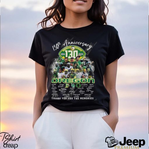 130th Anniversary 1894 2024 Oregon Ducks Thank You For The Memories T Shirt