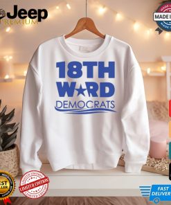 18Th Ward Democrats Shirt