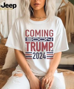 Official Coming Soon Trump 2024 T shirt