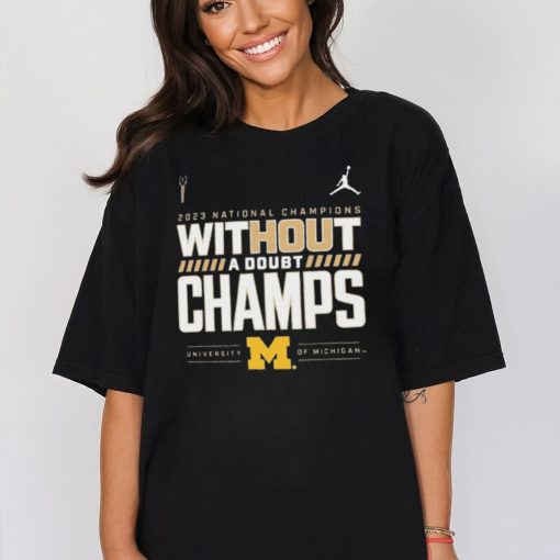 2023 National Champions Without A Doubt Champs University Of Michigan Shirt