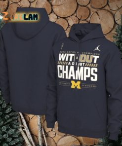 2023 National Champions Without A Doubt Champs University of Michigan Hoodie