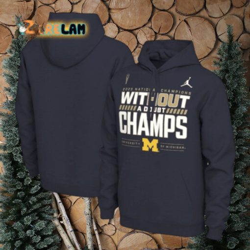 2023 National Champions Without A Doubt Champs University of Michigan Hoodie