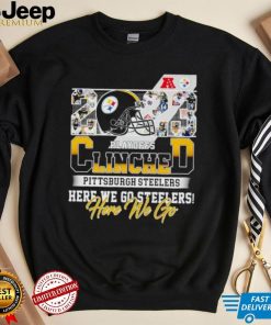 2023 Playoff Clinched Pittsburgh Steelers here we go shirt