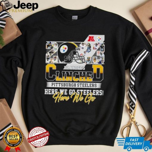 2023 Playoff Clinched Pittsburgh Steelers here we go shirt