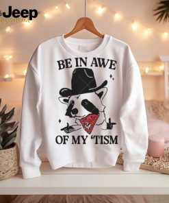 2024 Be in Awe of My ‘Tism Funny Panda Cowboy Bear Sayings Meme shirt