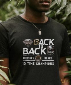 2024 Calder Cup Champions Back To Back Hershey Bears 13 Time Champions shirt