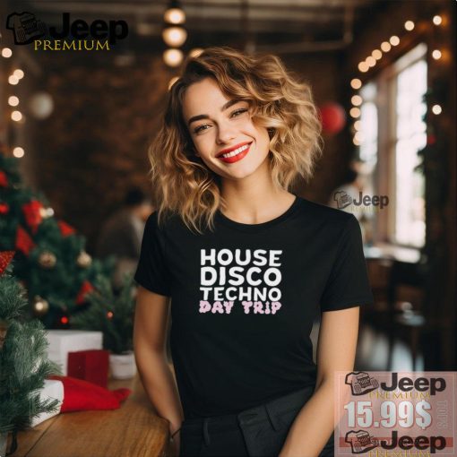 2024 Day Trip House Disco Techno Unisex T Shirt