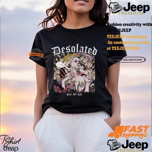 2024 Desolated Fear Of Life Shirt