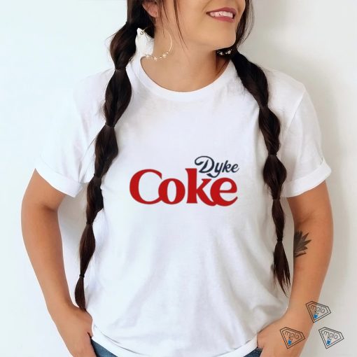 2024 Dyke Coke Cole shirt