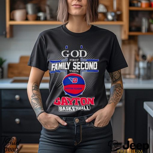 2024 God first family second then Dayton basketball shirt