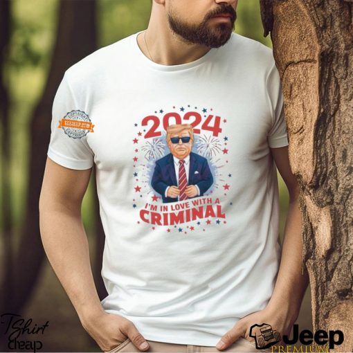 2024 Im In Love With A Criminal Shirt