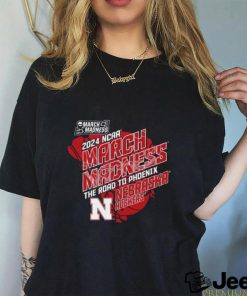 2024 Ncaa March Madness The Road to Phoenix Nebraska Huskers Shirt