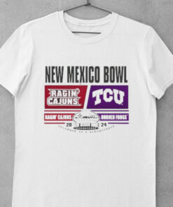 2024 New Mexico Bowl Ragin’ Cajuns Vs TCU Shirt