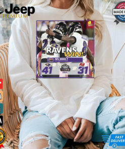 2024 Poster Final Ravens Win NFL Week 7 2024 Baltimore Ravens 41 – 31 Tampa Bay Buccaneers t shirt