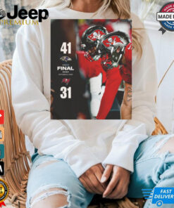 2024 Poster Final Week 7 Baltimore Ravens 41 – 31 Tampa Bay Buccaneers t shirt