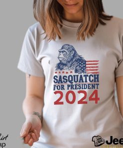 2024 Sasquatch for President Shirt Funny Bigfoot T Shirt