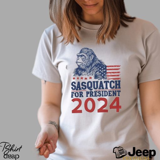 2024 Sasquatch for President Shirt Funny Bigfoot T Shirt