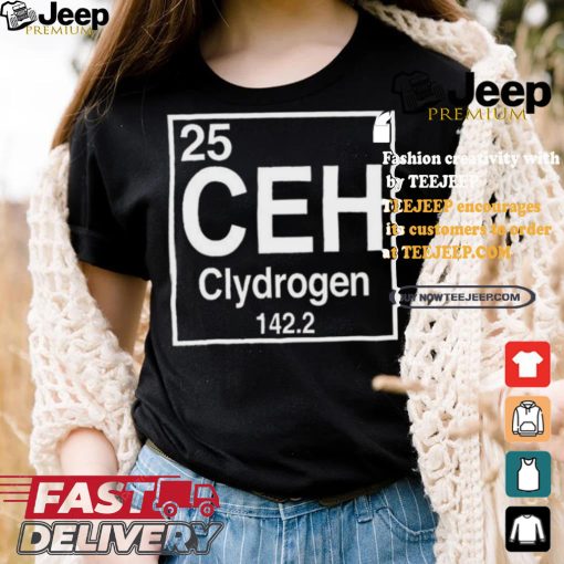 25 Ceh Clydrogen 142.2 Shirt