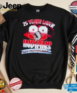 25 years later Indians back together again shirt