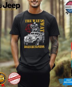 The Way Swat Does Business graphic shirt